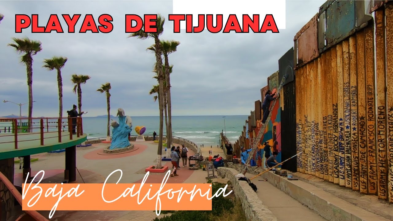 Playas de Tijuana 2023 Muro Fronterizo Baja California YouTube