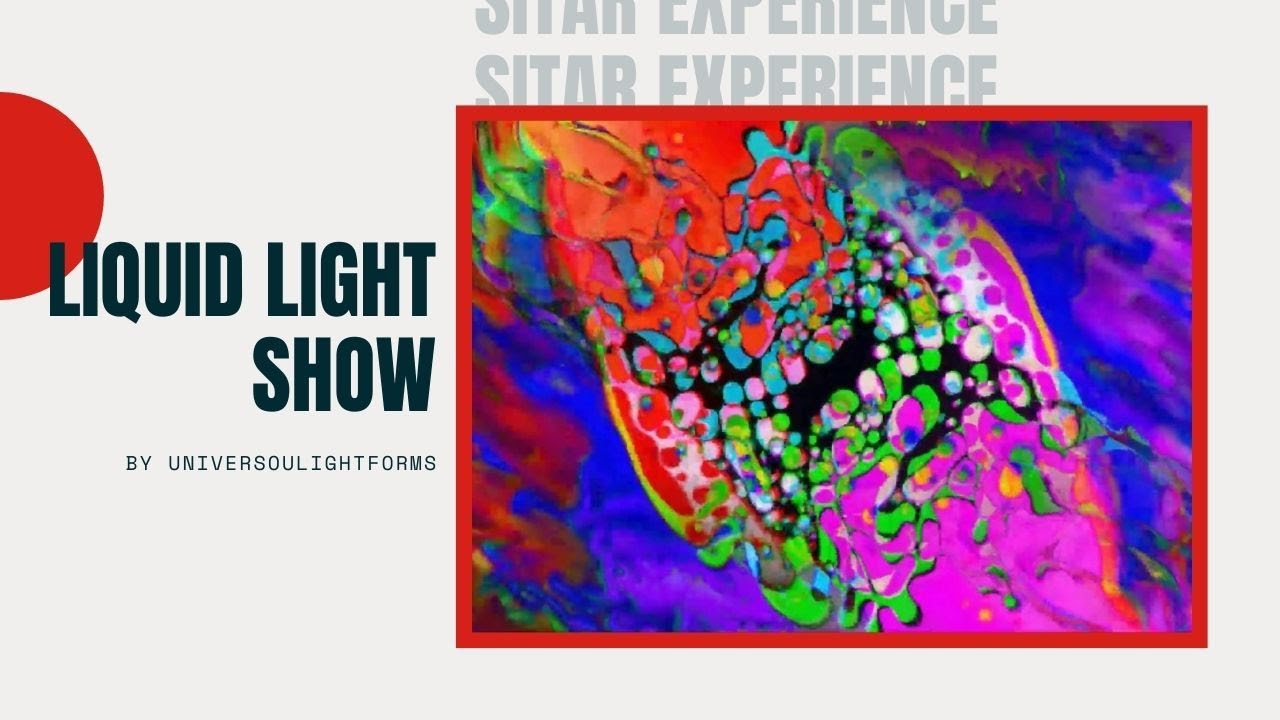 Liquid Light Show Universoulightforms & Sitar YouTube