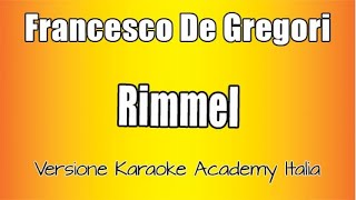 Video thumbnail of "Francesco De Gregori -  Rimmel (Versione Karaoke Academy Italia)"