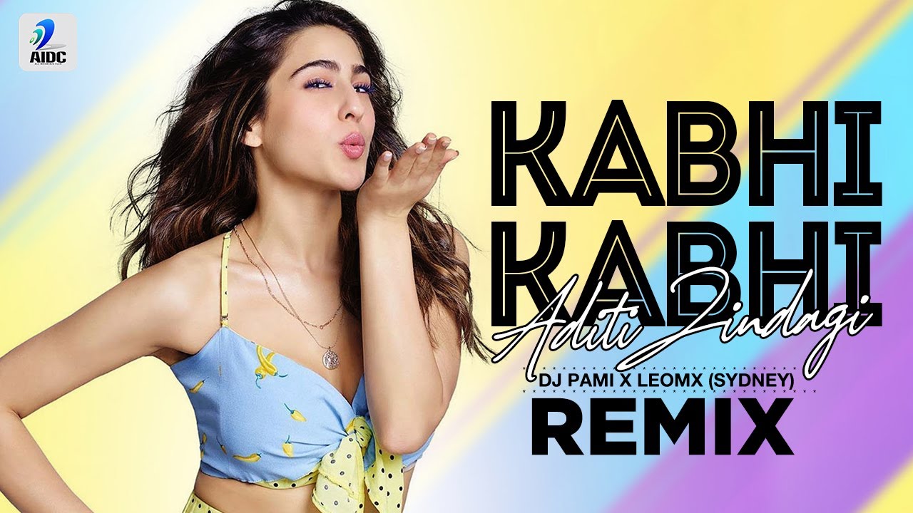 Kabhi Kabhi Aditi Zindagi Remix   DJ Pami Sydney  DJ LEOMX