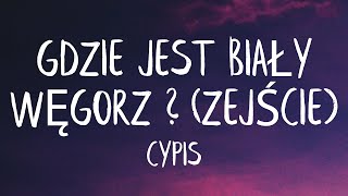 Cypis - Gdzie jest biały węgorz? (Lyrics) (Best Version) | Tylko Jedno W Głowie Mam Resimi