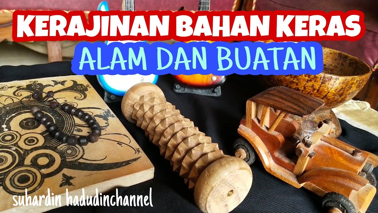 KERAJINAN BAHAN  KERAS BUATAN  DAN  ALAM  YouTube