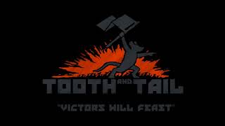 Video thumbnail of "Tooth and Tail OST (2017) - Victors Will Feast"