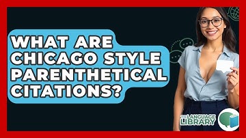 What Are Chicago Style Parenthetical Citations? - The Language Library