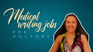 Medical writing jobs for doctors and healthcare professionals who want to work from home or remotely