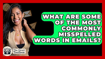 What Are Some Of The Most Commonly Misspelled Words In Emails? - TheEmailToolbox.com