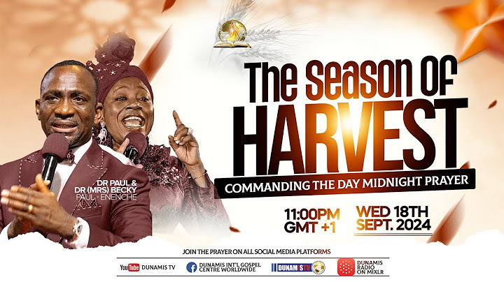 MID-NIGHT PRAYER COMMANDING THE DAY-THE SEASON OF HARVEST. 18-09-2024