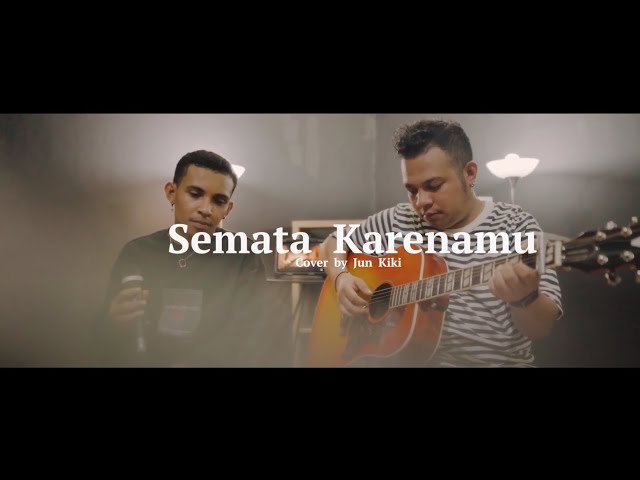 Semata Karenamu - Mario G Klau | Cover by Jun Kiki class=