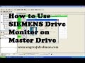 How to use siemens drive monitor on master drive