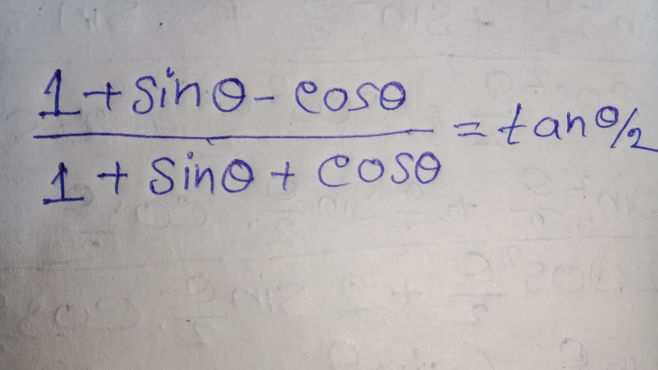 Prove that 1 + sinθ- cosθ/1+sinθ+cosθ=tanθ/2 - YouTube