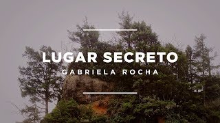 Gabriela Rocha - Lugar Secreto (Lyric Video) chords