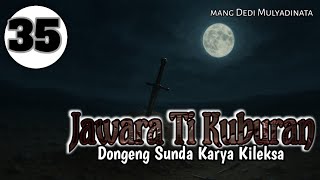Jawara Ti Kuburan 35,Dongéng Versi Mang Dedi Mulyadinata