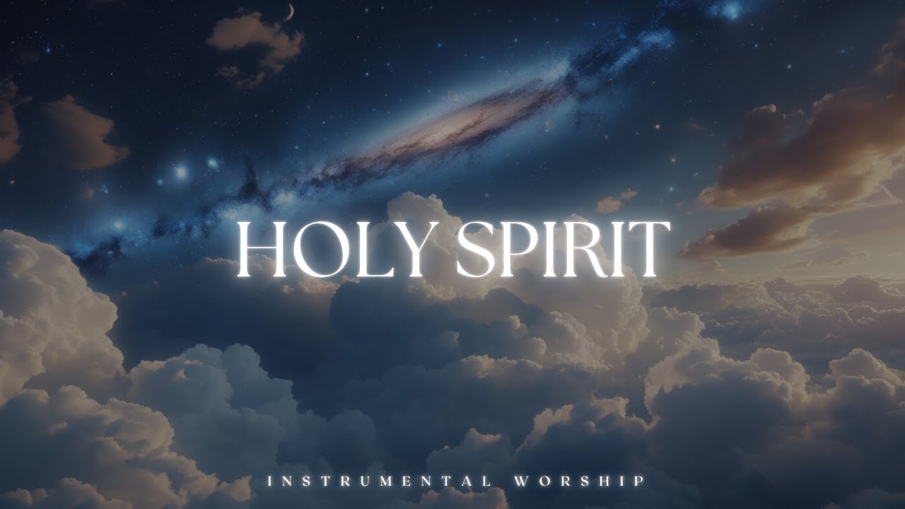 HOLY SPIRIT | Soaking Worship Music | Instrumental for Prayer ...