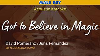 GOT TO BELIEVE IN MAGIC (Acoustic Karaoke) - David Pomeranz/Juris Fernandez | Male Key