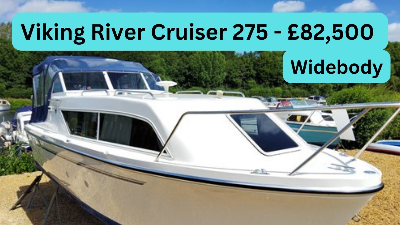 Boat Tour - Viking  River Cruiser 275 - £82,500 - Widebody