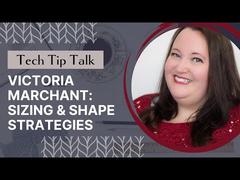 Tech Tip Talk (E29) with Victoria Marchant: Sizing and shape