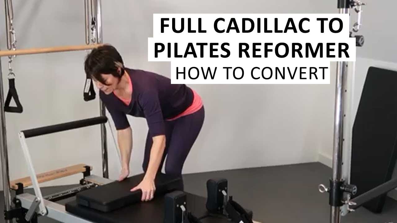 How to convert Full Cadillac back to Pilates Reformer 