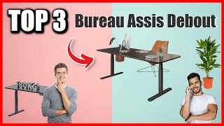TOP 3 : MEILLEUR BUREAU ASSIS DEBOUT 2025