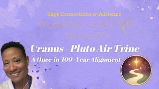 Uranus Trine Pluto: A Once-in-100-Year Air Trine