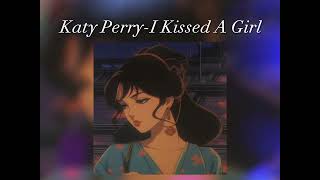 Katy Perry - I Kissed A Girl /speed up