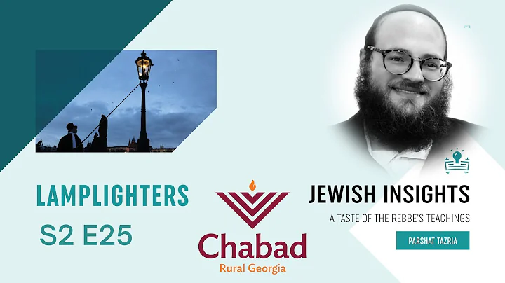 TAZRIA: LAMPLIGHTERS With Rabbi Chaim Markovits - ...