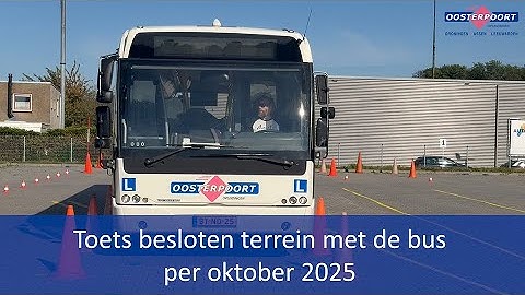 De nieuwe toets besloten terrein met de bus - Per oktober 2025