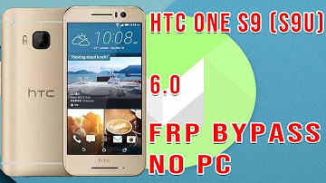 HTC One S9 (htc_s9u) Marshmallow 6.0 Google Account Bypass No PC