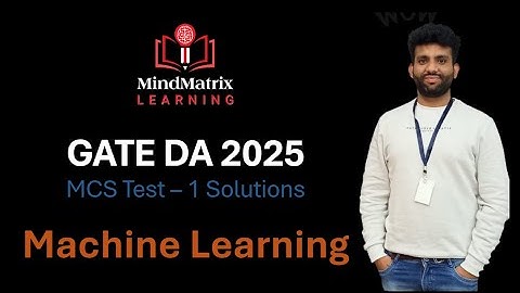 GATE DA 2025 MCS-1 | ML Solutions |Sachin Sir AIR 70 | MindMatrix Learning