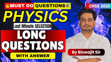 📢 CHSE 2025 Physics: Last-Minute Super Selection | Most Expected Long Questions & Answers! 🔥"