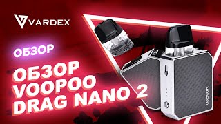 Обзор  Voopoo Drag Nano 2