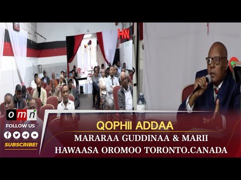 OMN PROF MARARAA GUDDINAA MARII HAWAASA OROMOO TORONTO CANADA WALIINI