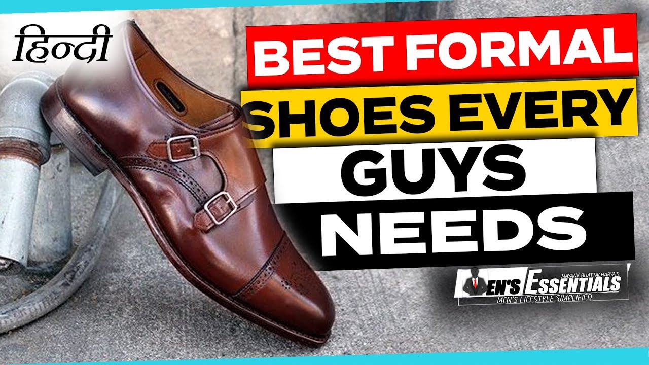 6 BEST Shoes for Every INDIAN Man in Hindi | Best Men's Formal Shoes ...