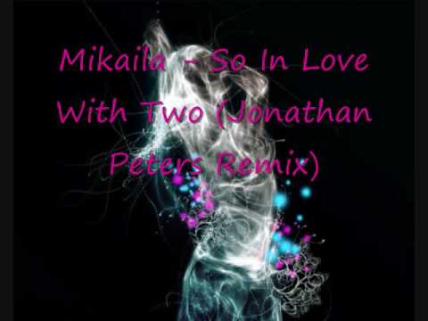 Mikaila - So In Love With Two (JP Remix)