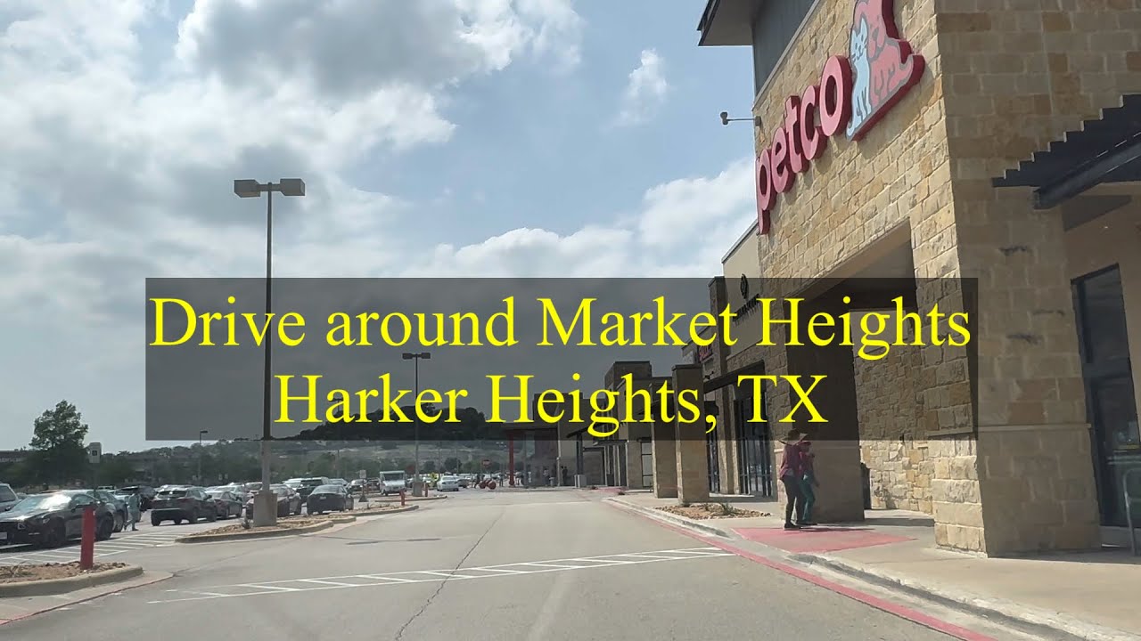Drive around harker heights texas market heights (what’s new in the area)