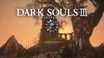 Dark Souls 3 - The Convergence 2.2 - Part 2