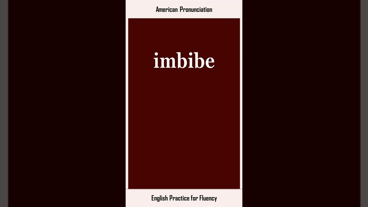 imbibe, How to Say or Pronounce IMBIBE in American, British English, Pronunciation