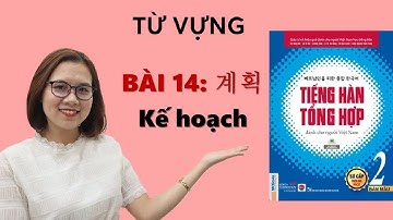 TỪ VỰNG TIẾNG HÀN TỔNG HỢP SƠ CẤP 2 | BÀI 14: 계획 Kế Hoạch | Hàn Quốc Sarang