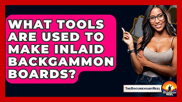 What Tools Are Used To Make Inlaid Backgammon Boards? - The Documentary Reel
