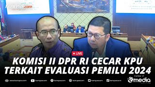 🔴LIVE - Raker Komisi II DPR dengan KPU Bahas Evaluasi Pemilu 2024 dan Persiapan Pilkada 2024