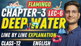 L-6, Line By Line Explanation, Chapter-3, Deep Water | Flamingo | Class-12th English | कक्षा-12