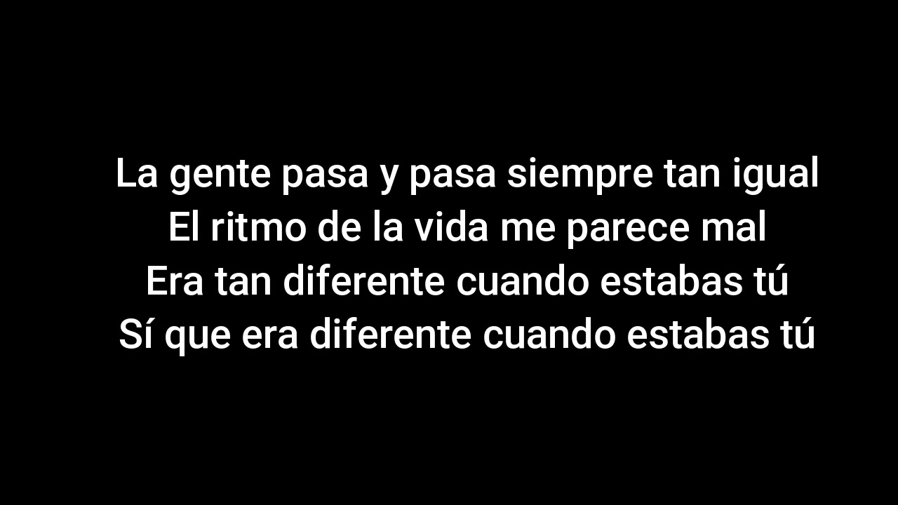 Letra De La Cancion Te Hubieras Ido Antes