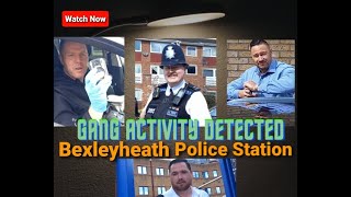 Gang Activity Detected | Bexleyheath Police Station  #police #audit #fail