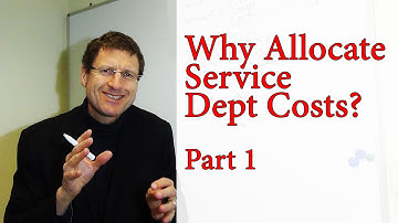 CPA - Week 4 - Why Allocate Service Dept Costs - Part 1