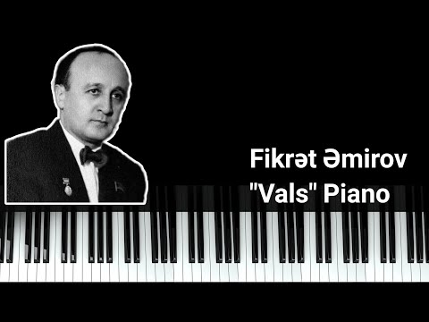 Fikrət Əmirov - Vals (Piano)