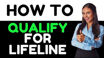 How To Qualify For Lifeline Program  (How To Check Eligibility For Lifeline Program)