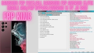 GALAXY S22 FRP BYPASS ANDRIOD 13 DEVICES  FIX ENABLE ADB/FRP BYPASS/ANDROID 13 JQ GSM