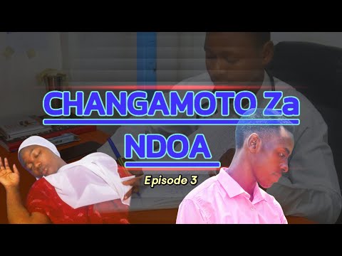 CHANGAMOTO ZA NDOA EPISODE 3