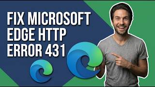 How To Fix Microsoft Edge Http Error 431 [Quick Fix Guide]