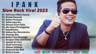 KUTIMANG ADIKKU SAYANG - IPANK, THOMAS ARYA, YELSE, ANDRA RESPATI, ELSA PITALOKA (FULL ALBUM 2023)