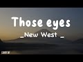New west  those eyes  lyrics 